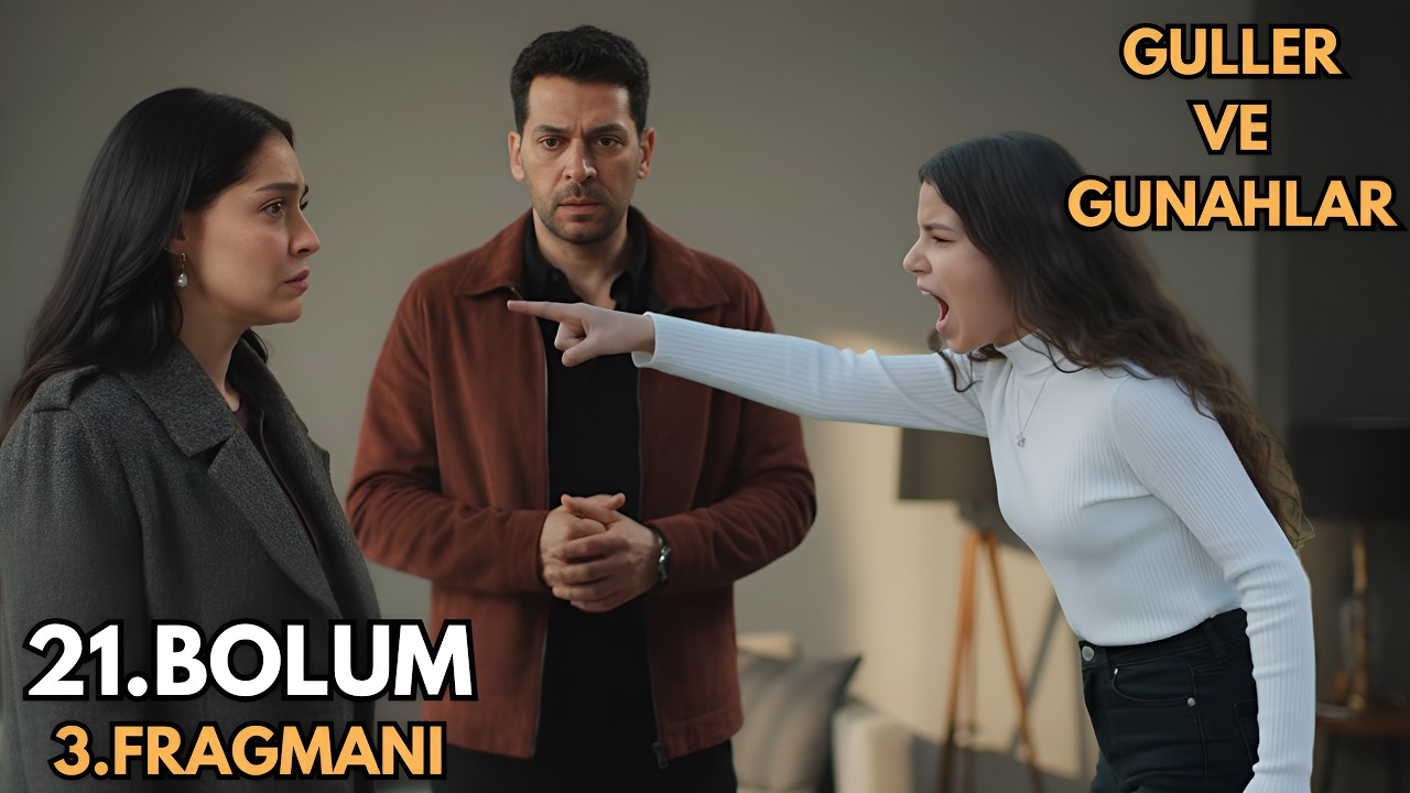 Güller ve Günahlar 21. Bölüm 3.Fragmanı |Serhat’ın Kızları Zeynep’e Karşı! Evlenme Planı Kaosa Yol A