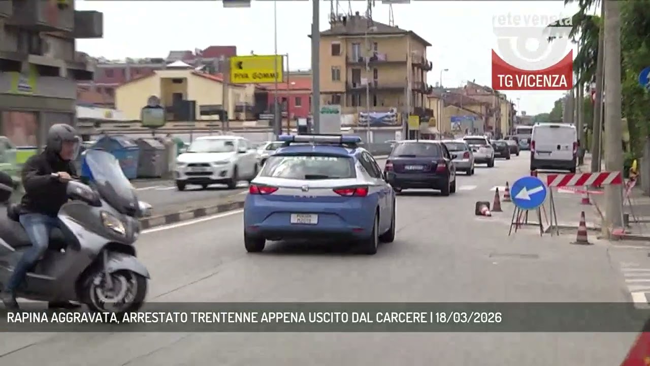 RAPINA AGGRAVATA, ARRESTATO TRENTENNE APPENA USCITO DAL CARCERE | 18/03/2026