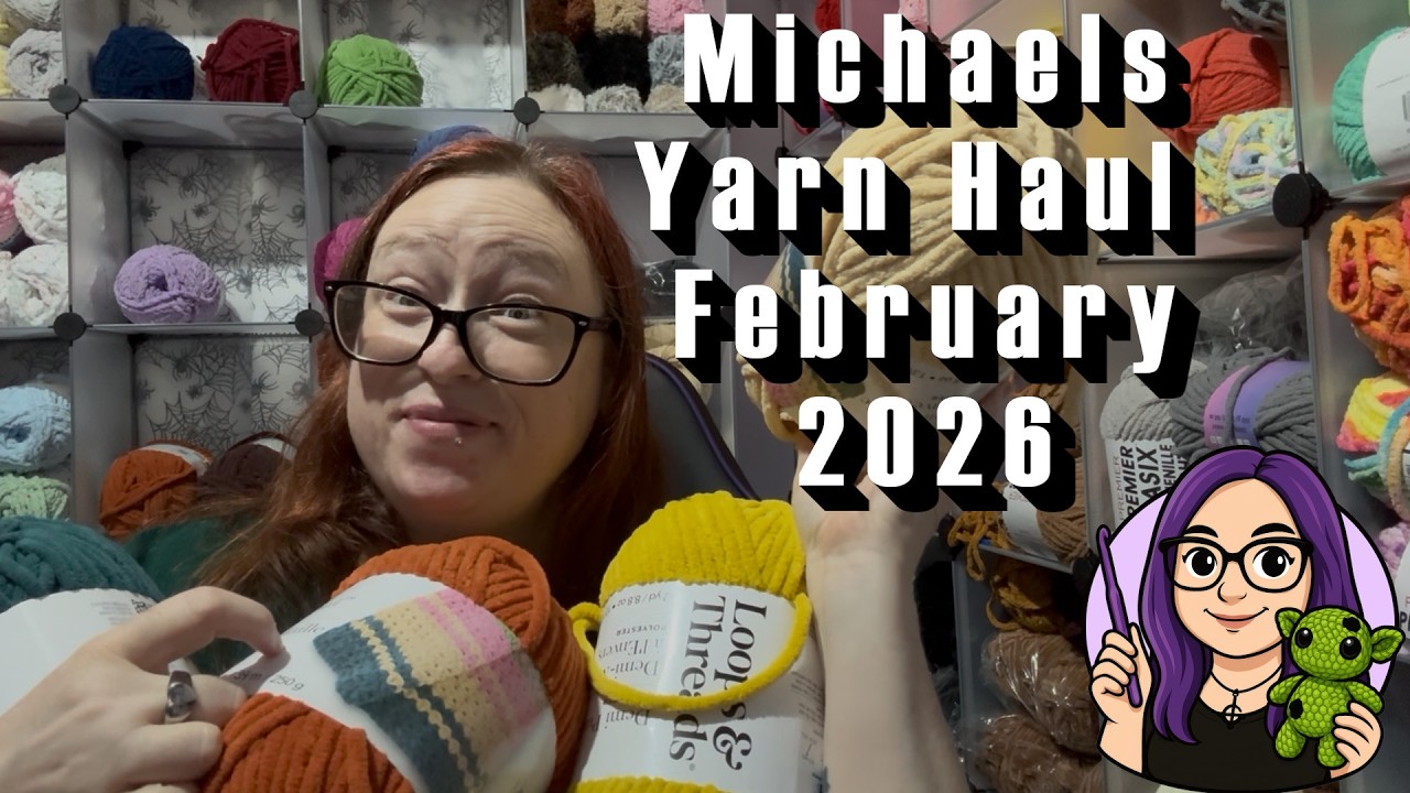 Michaels Yarn Haul February 2026