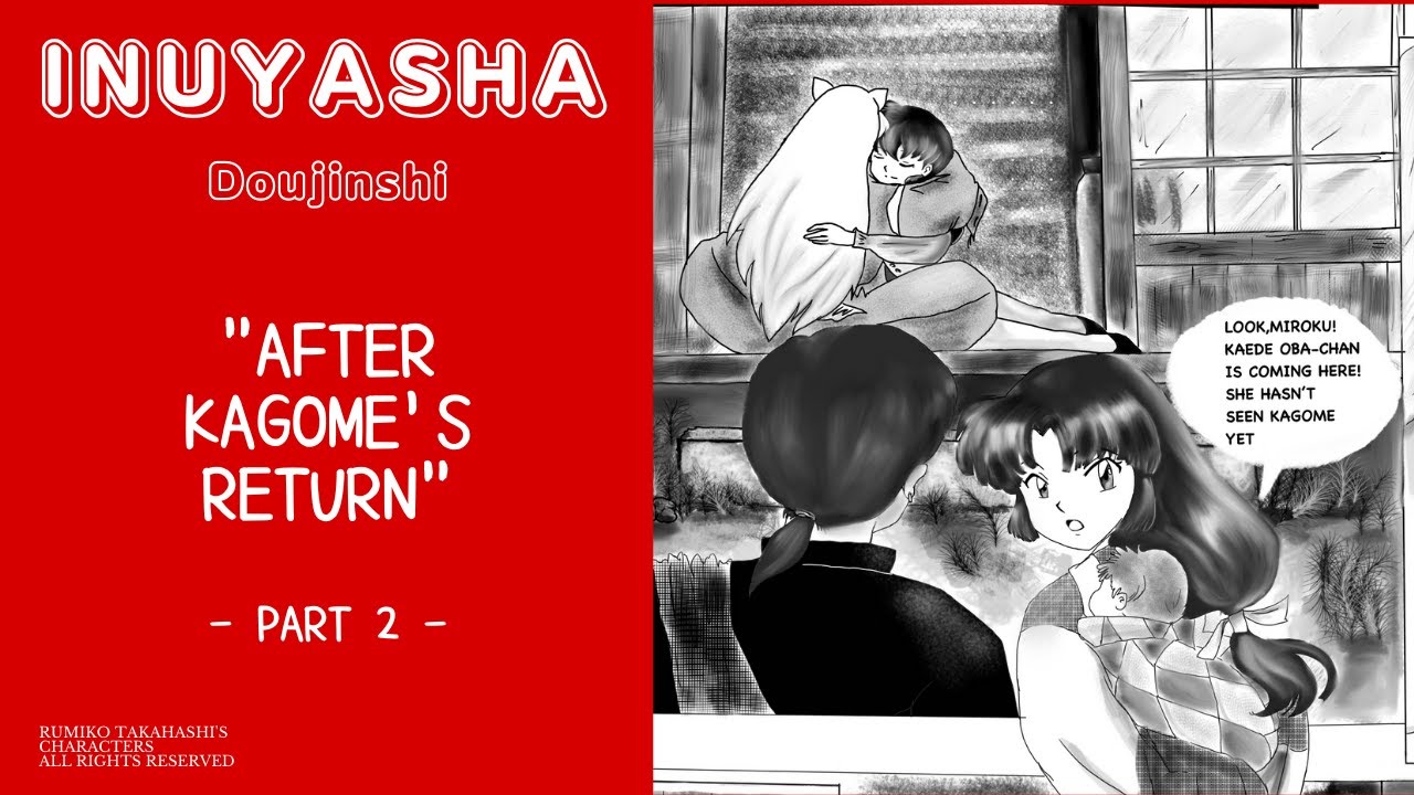 INUYASHA DOUJINSHI: After Kagome's Return - part 2 -