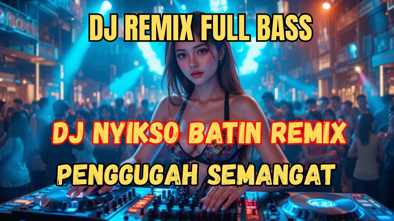 DJ NYEKSO BATIN, DJ REMIX VIRAL: Beat Energi Positif yang Bikin Semangat Hidup! 🔥🎶 FULL BASS