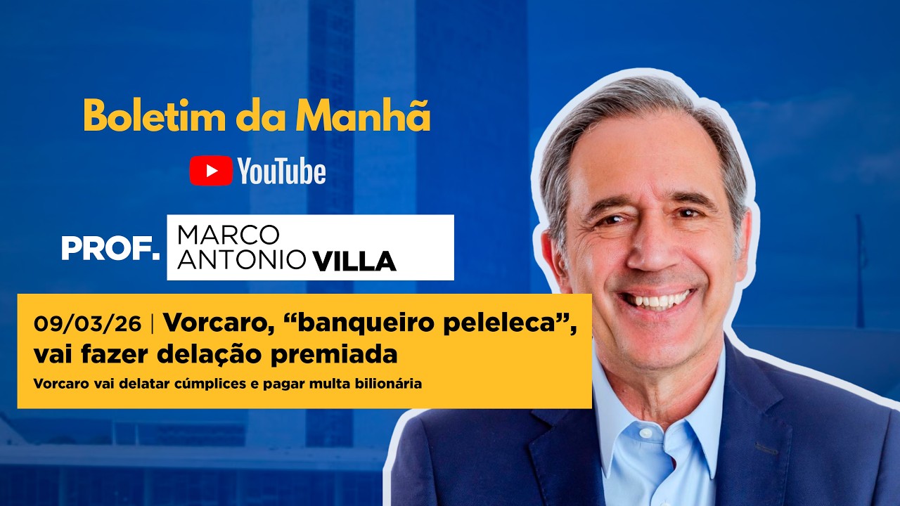 09/03/26 -  Vorcaro, “banqueiro peleleca”, vai fazer delação premiada