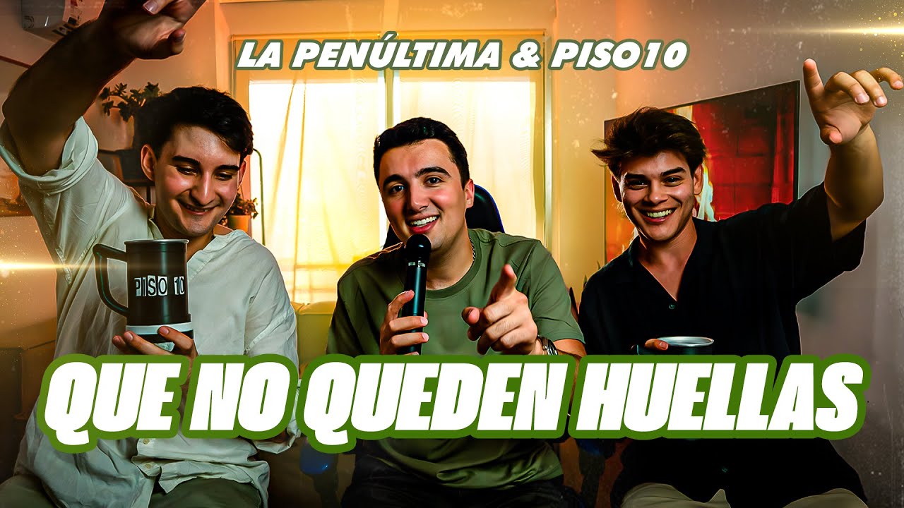 La Penúltima & Piso10 - Que No Queden Huellas