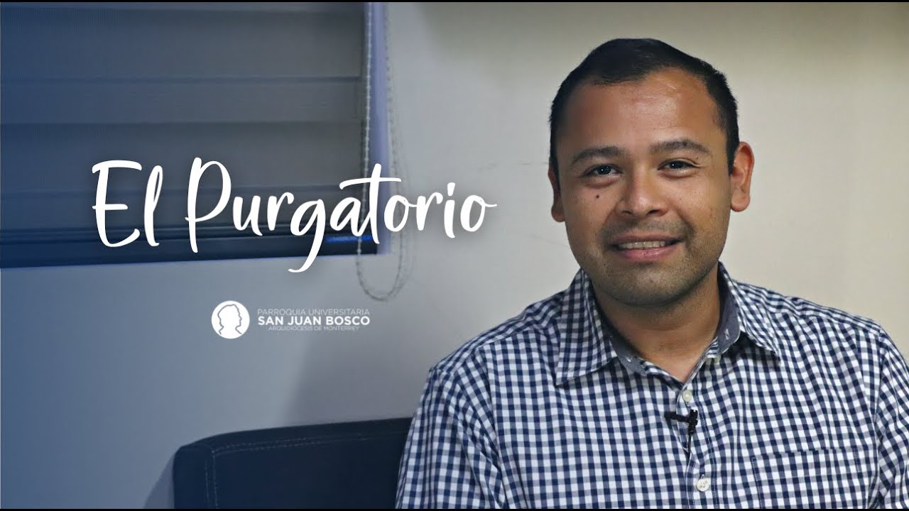 ¿Qué es el Purgatorio? | Padre Edgar Montejano