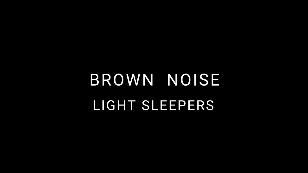 Brown Noise for Light Sleepers | Black Screen | 8 Hours