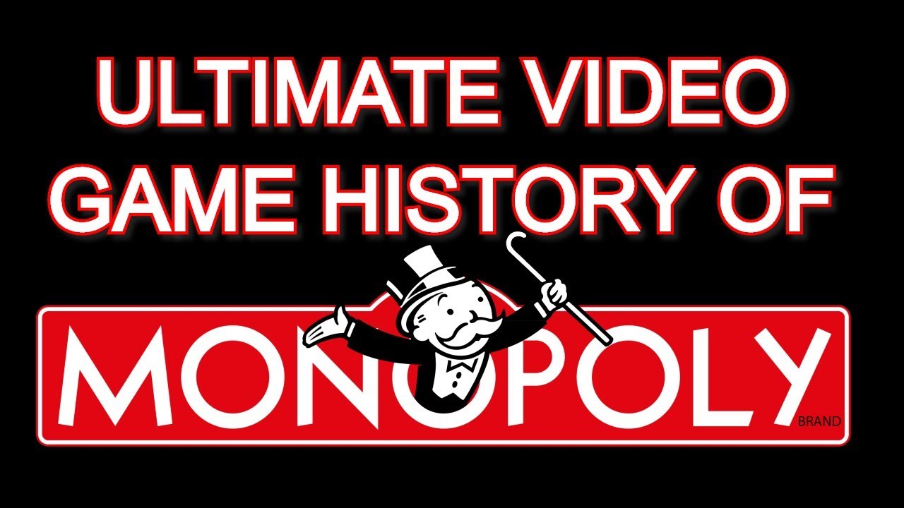 ULTIMATE HISTORY OF MONOPOLY VIDEO GAMES
