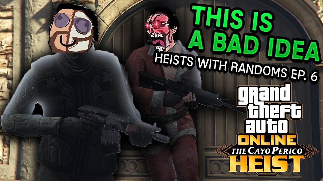 Cayo Perico Heist With Randoms? Bad Idea. | GTA 5 Online Heists With Randoms Ep. 6