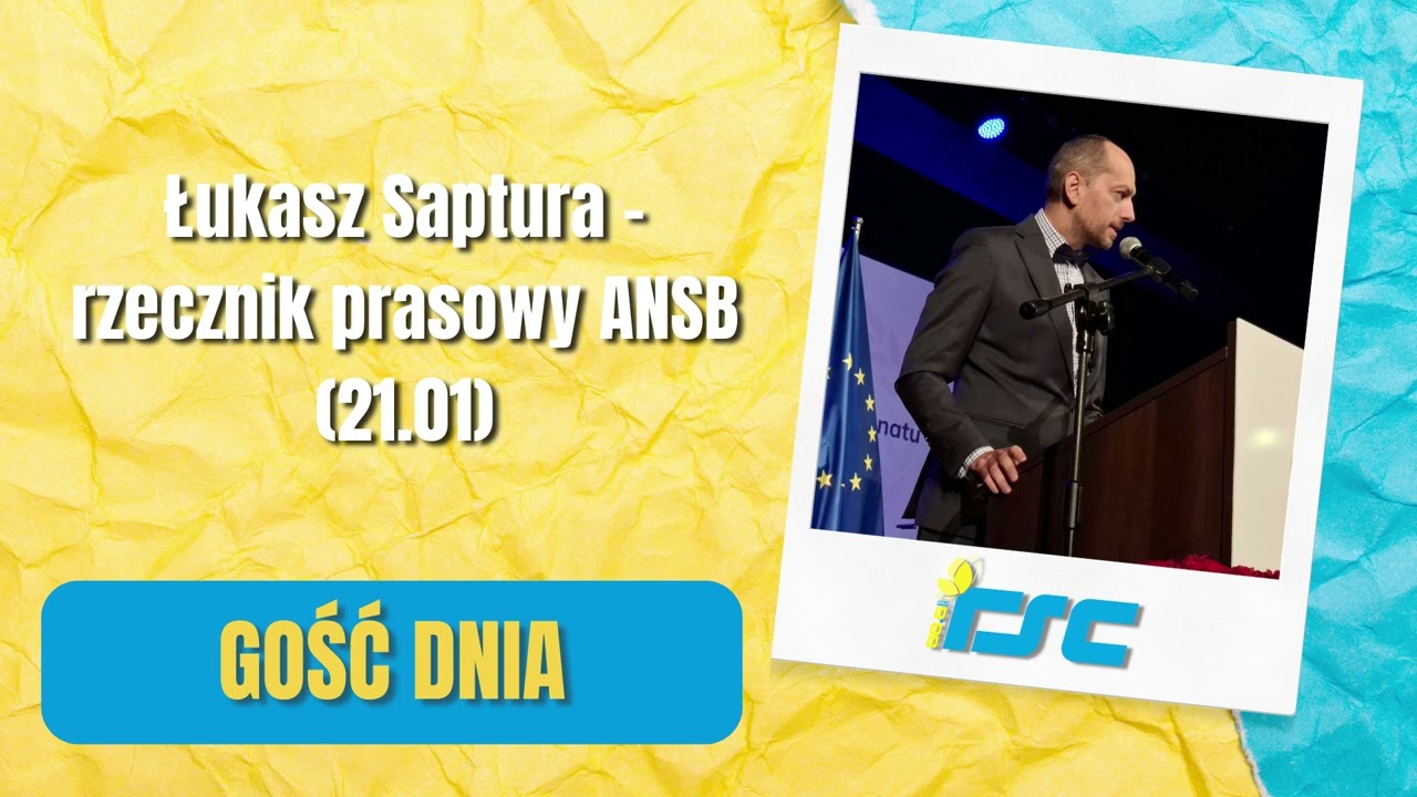 Gość dnia: Łukasz Saptura – rzecznik prasowy ANSB (21.01)