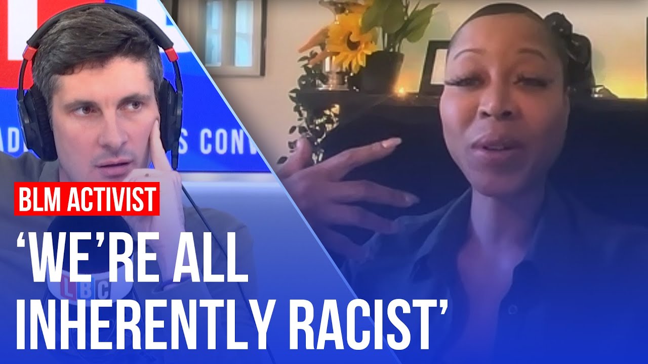Is Britain a racist country? BLM activist says 'we're all inherently biased' | LBC