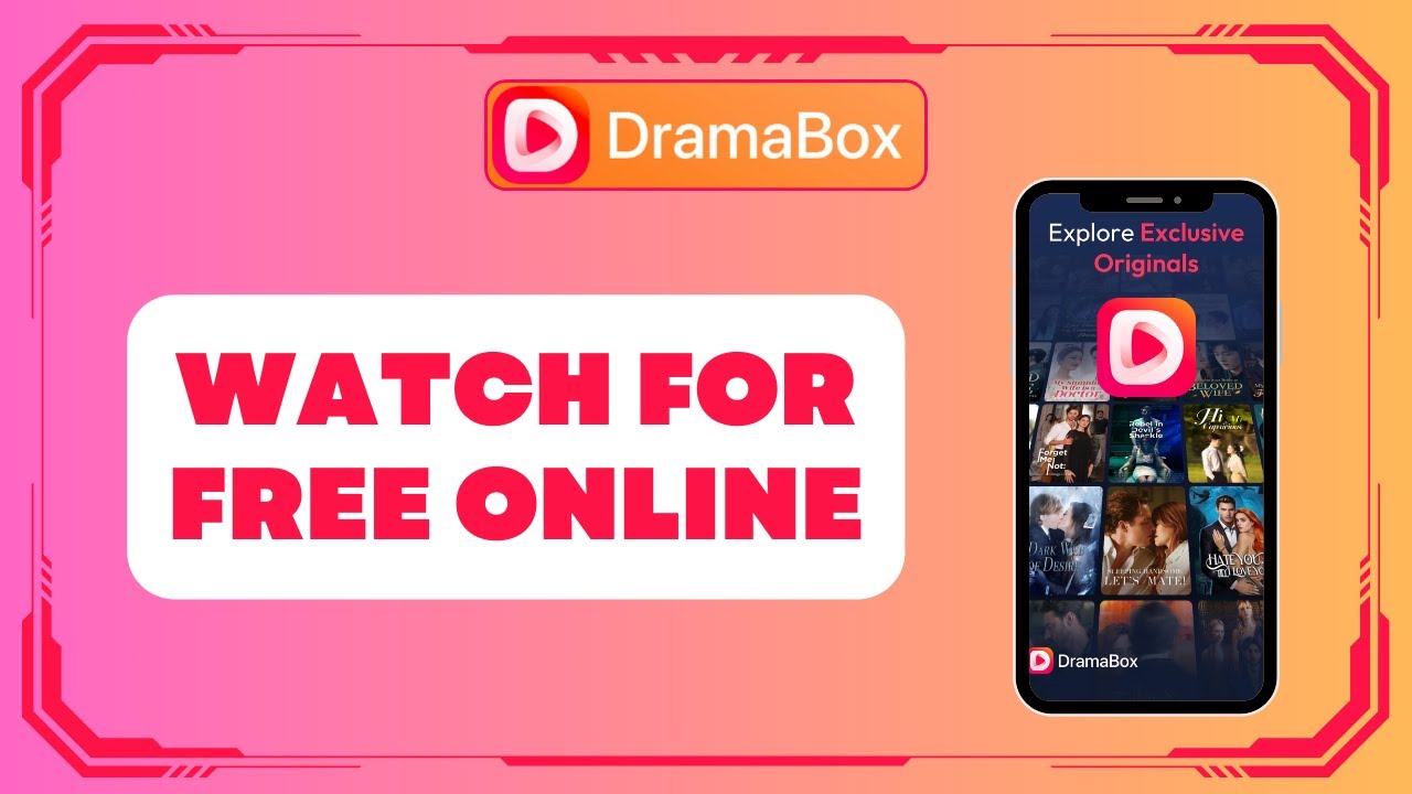 How To Watch DramaBox For Free Online - Simple & Quick Guide