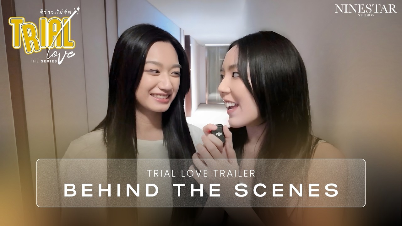 Trial Love ก็ว่าจะไม่รัก Trailer BTS | Peam Chutimon & Idea Natnapin