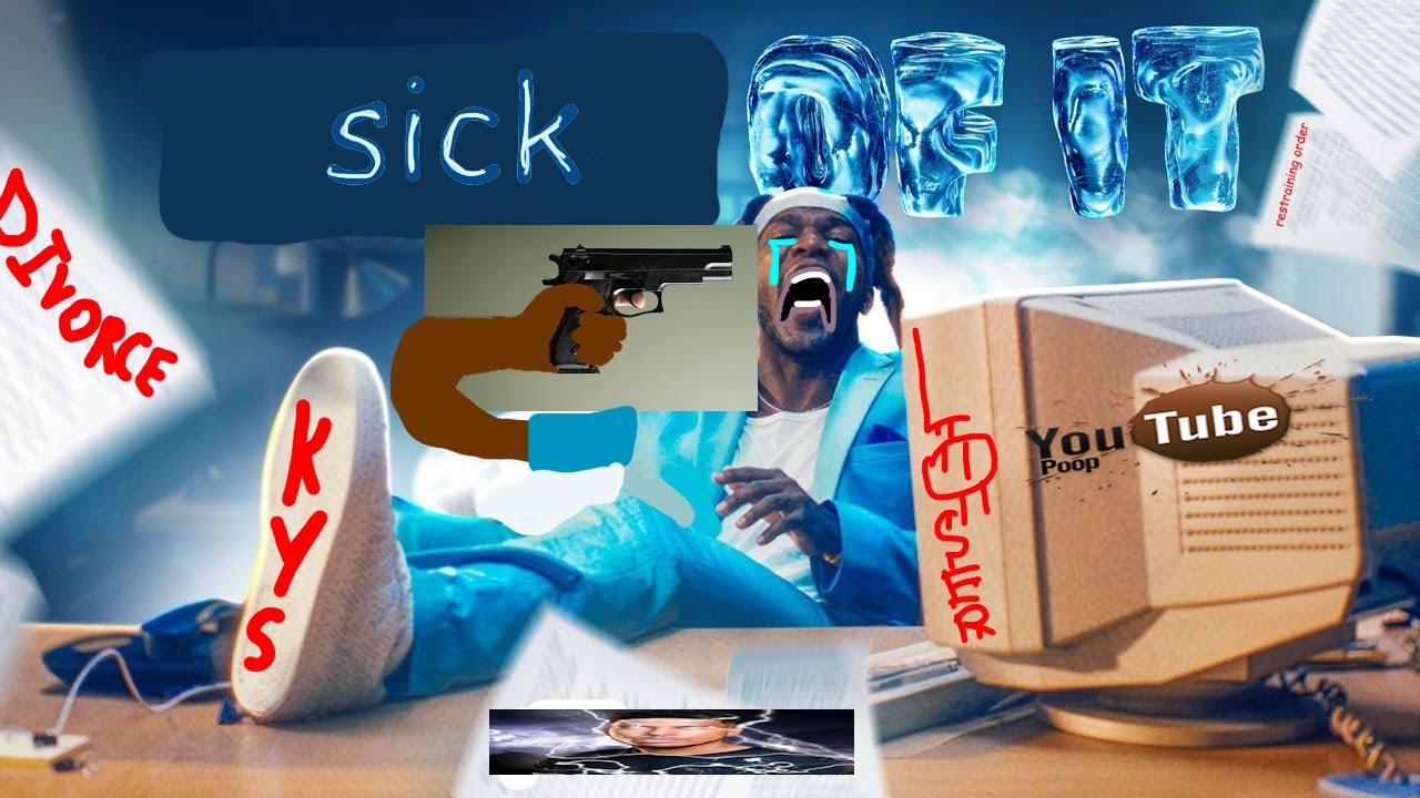 KYS - Sick Of It [YTP]