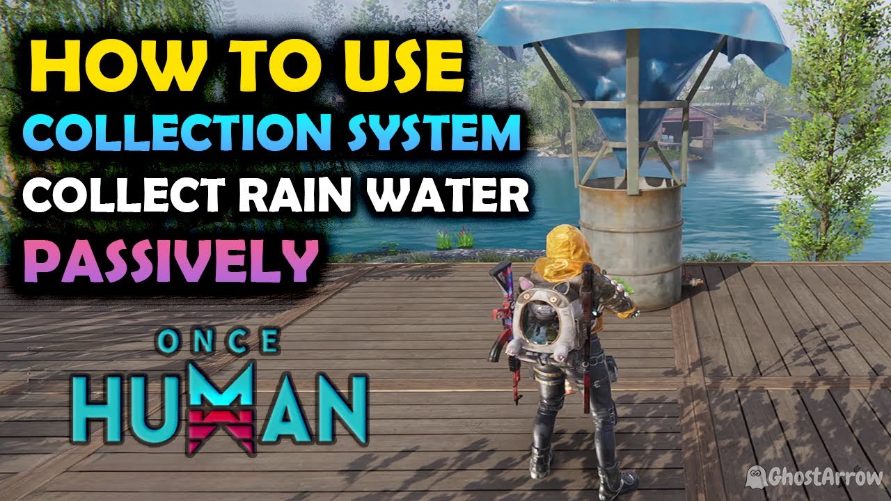 Once Human - How to Use Rainwater Collection System to Collect Rain Water Passively