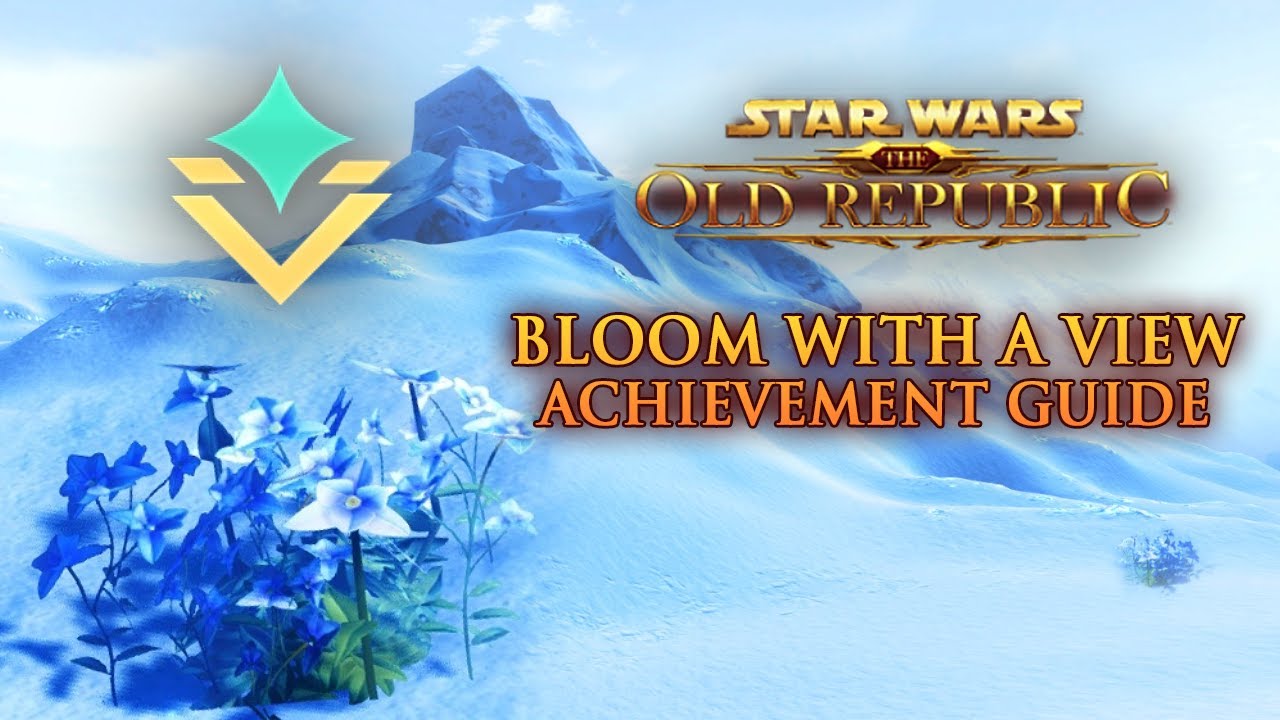 SWTOR Bloom with a View! Achievement Guide