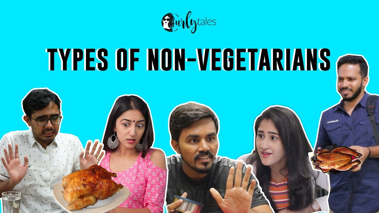 Types Of Non-Vegetarians | Curly Tales