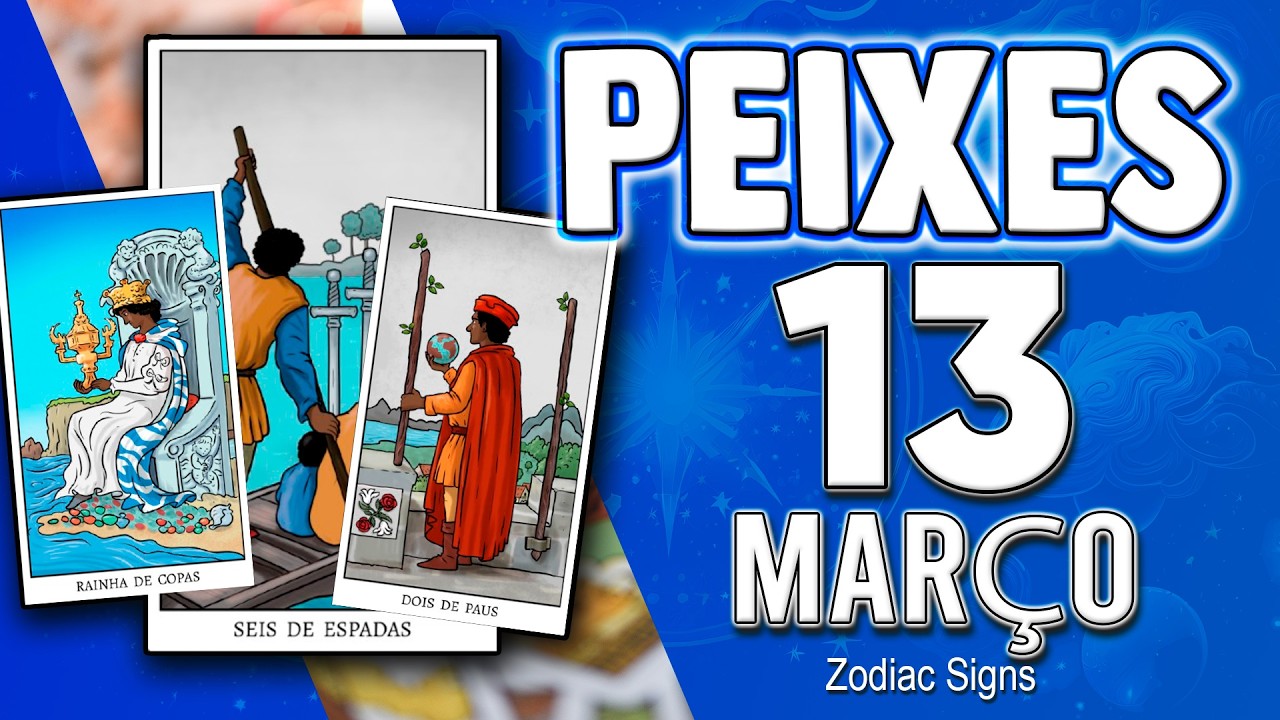 peixes ♓ 🌈𝐄𝐒𝐒𝐀 𝐃𝐄𝐂𝐈𝐒𝐀̃𝐎 𝐕𝐀𝐈 𝐓𝐄 𝐅𝐀𝐙𝐄𝐑 𝐁𝐑𝐈𝐋𝐇𝐀𝐑🌞⭐ 13  MARÇO 2026| HORÓSCOPO DE HOJE 🔮 HOROSCOPO DIÁRIO
