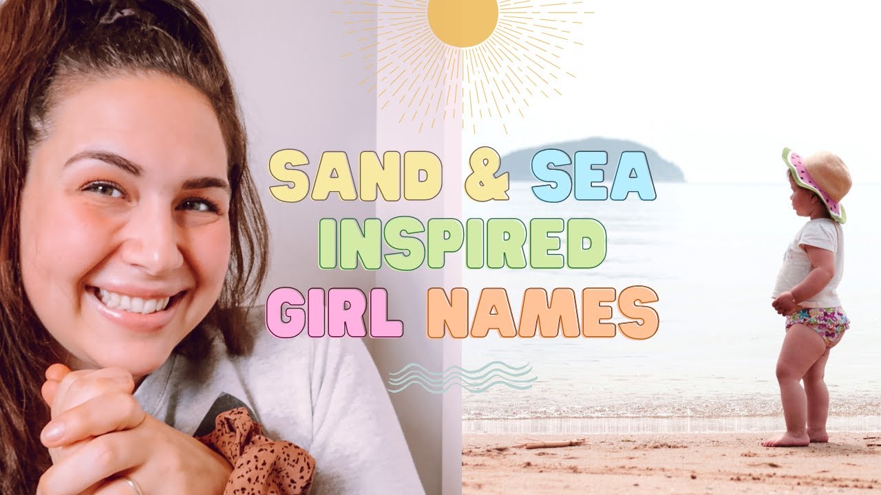 STUNNING SAND & SEA INSPIRED BABY NAMES FOR GIRLS 🌊  | Unique Beachy Summer Girl Name List 🌺