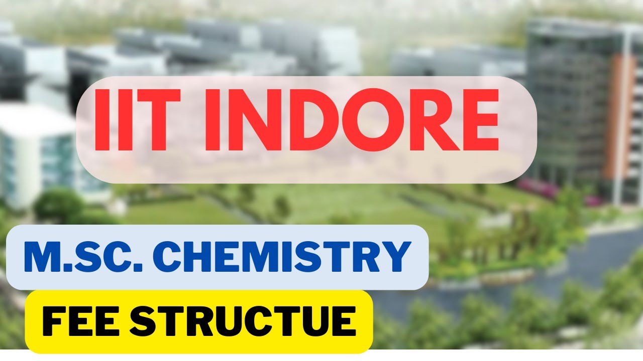 IIT-Indore II Fee Structure for MSc Courses ||Detail about Fee's #MScFeesstructureinIITS#IITmscfees