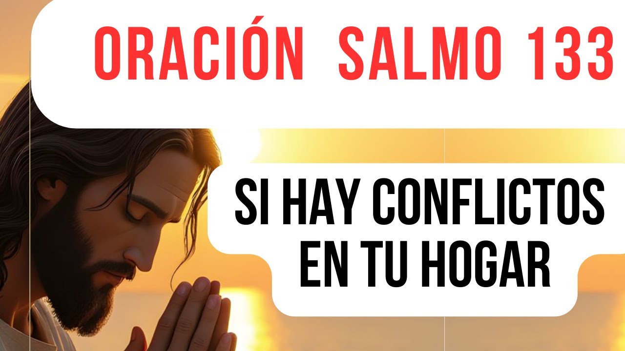SALMO 133 | ORACIÓN PARA VIVIR EN ARMONÍA Y PAZ