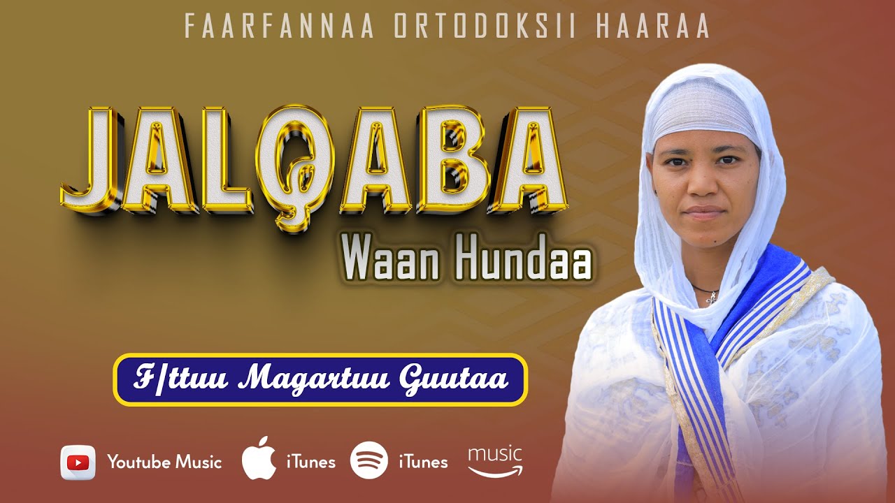 Jalqaba Waan Hundaa |Farfattuu  Magartuu Guutaa: Faaruu Afaan Oromoo Haaraa Ortodoksii
