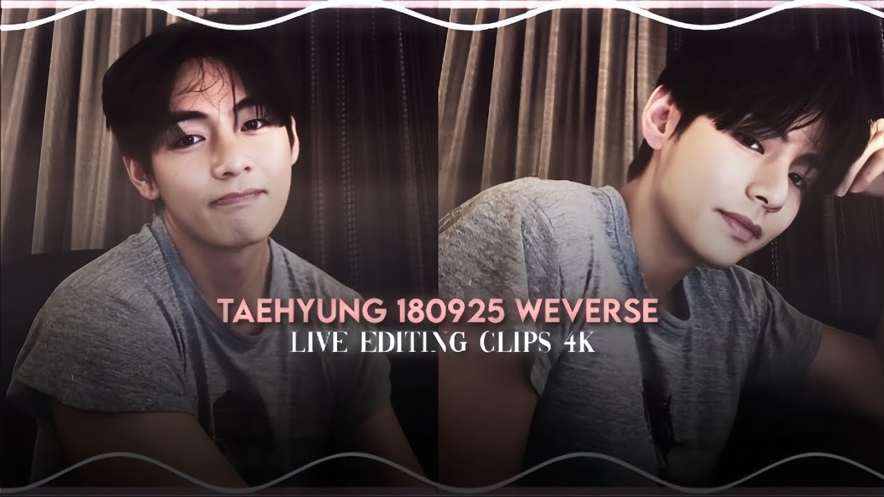 TAEHYUNG 180925 WEVERSE LIVE CLIPS 🖇️