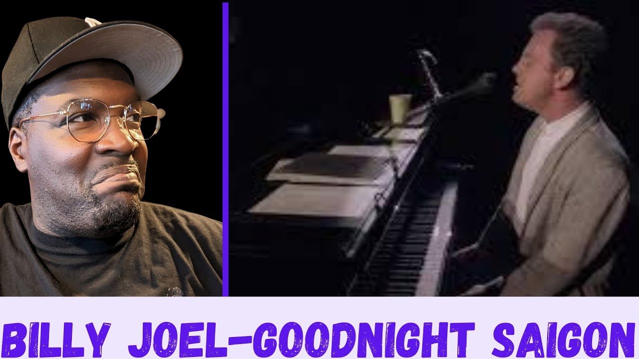 BILLY JOEL-GOODNIGHT SAIGON-REACTION