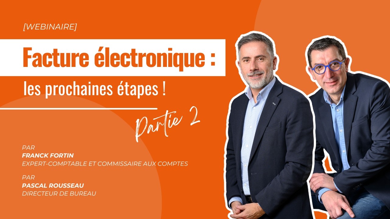 Webinaire : Facture électronique - Les prochaines étapes !