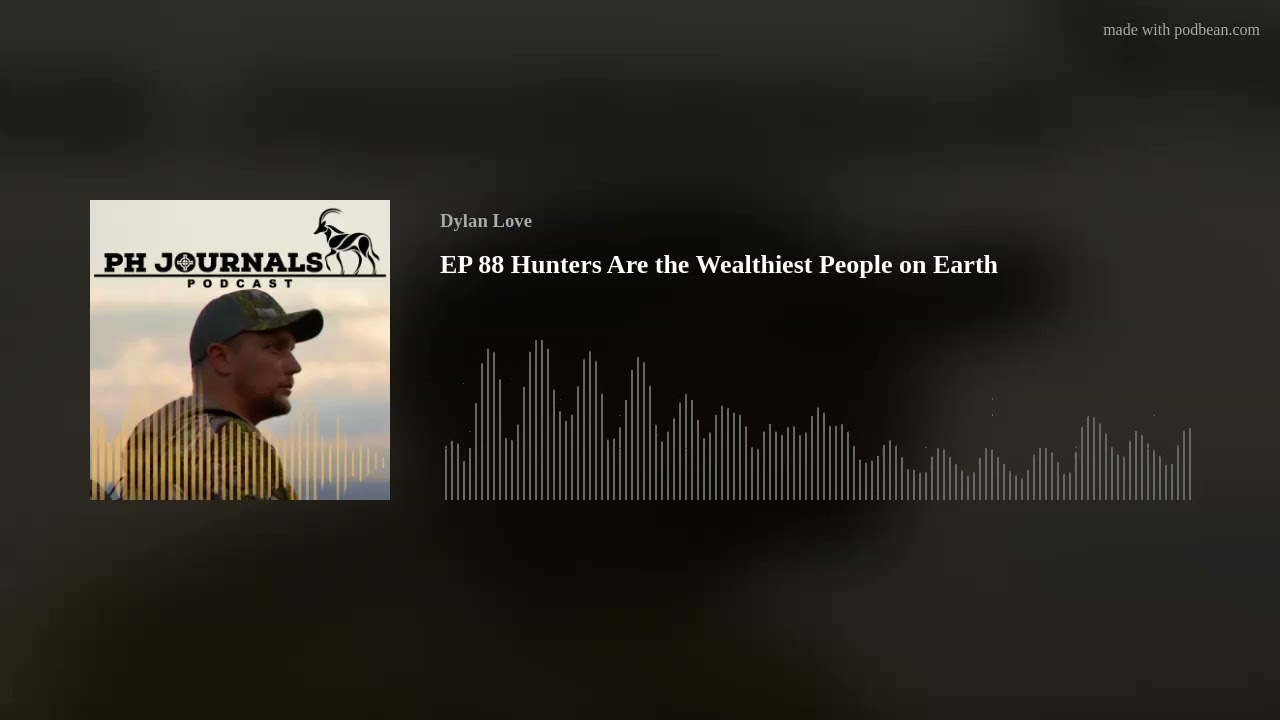 EP 88 Hunters Are the Wealthiest People on Earth