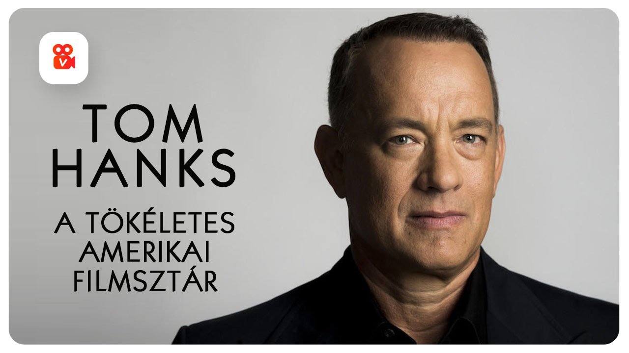 Tom Hanks - A tökéletes amerikai filmsztár