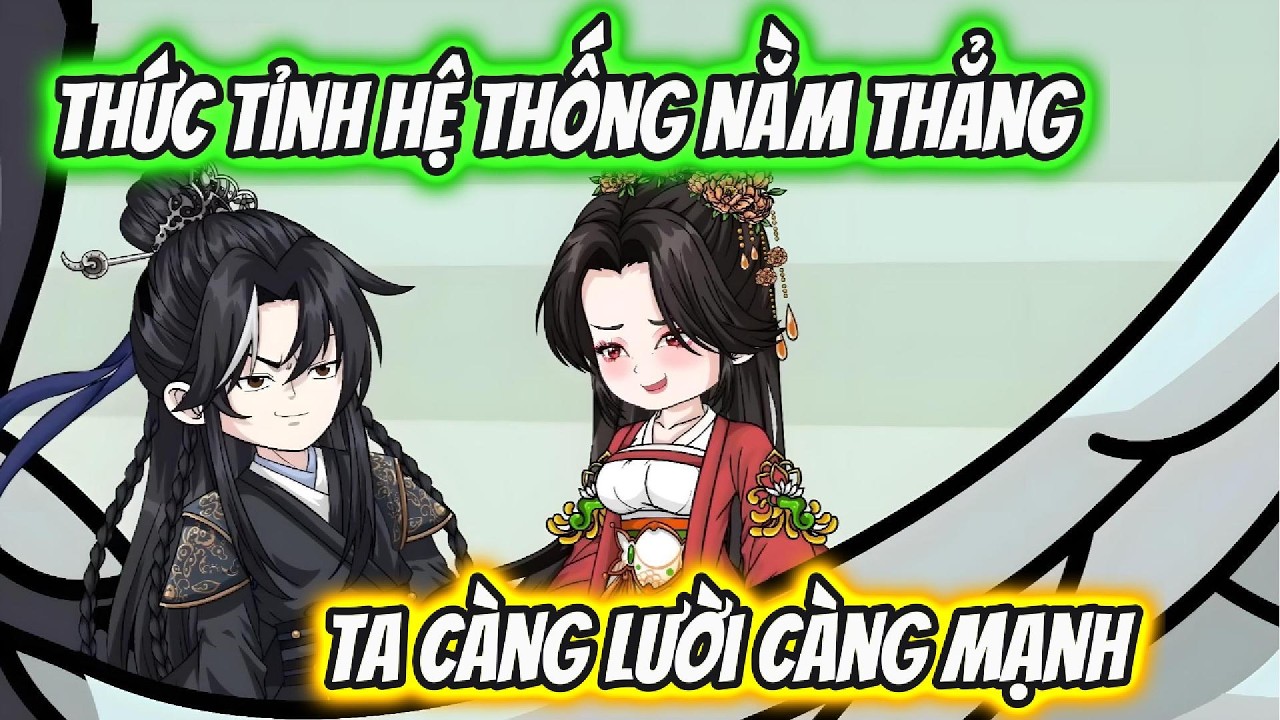 Thức Tỉnh Hệ Thống Nằm Thẳng Ta Càng Lười Càng Mạnh | Xỉn VietSub