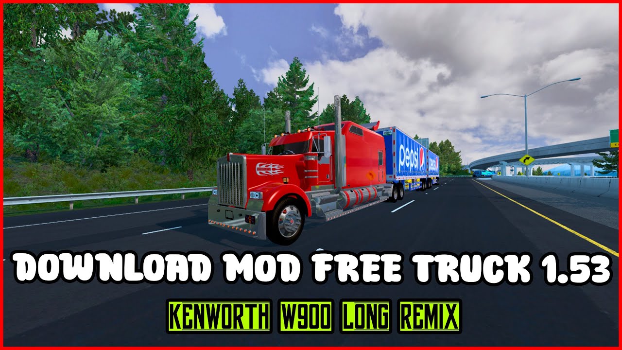 ATS 1.53||DOWNLOAD MOD FREE TRUCK Kenworth W900 Long Remix||