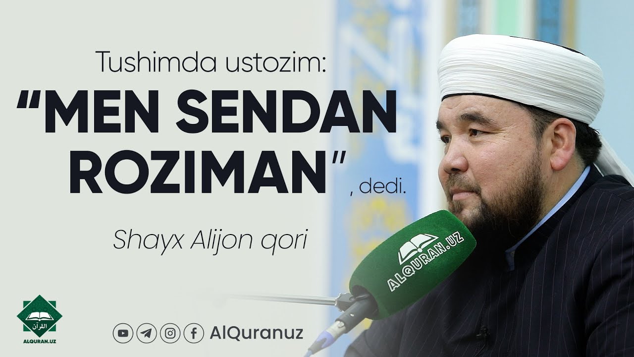 Tushimda ustozim: “Men sendan roziman”, dedi.