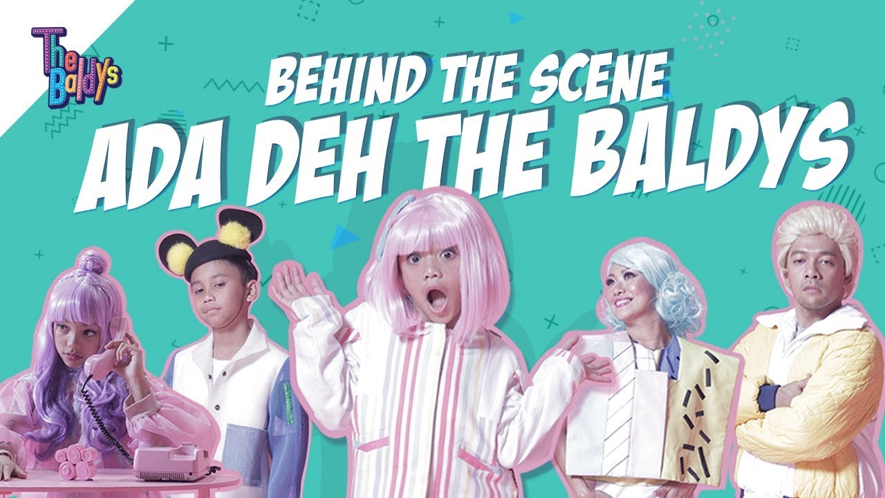The Baldys - Ada Deh | Behind The Scene