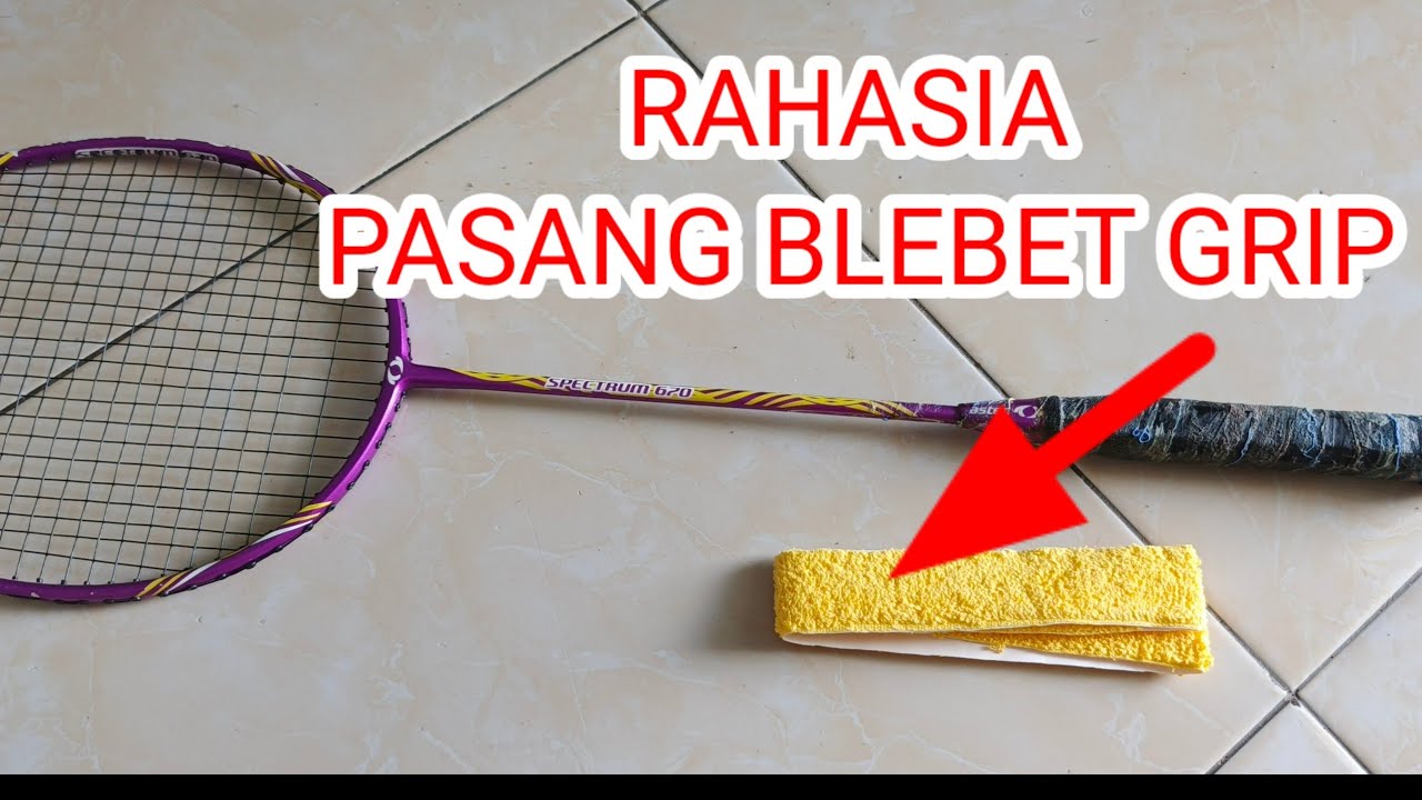 Cara Pasang Grip Handuk Raket Badminton yang Benar untuk Pemula (Anti Licin & Rapi)
