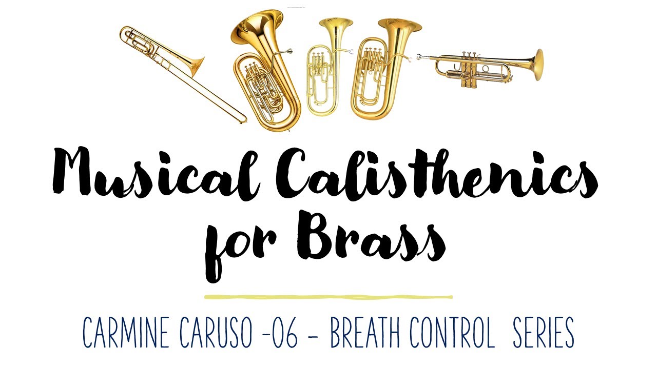 Carmine Caruso - Musical Calisthenics for Brass 06 - BREATH CONTROLS SERIES