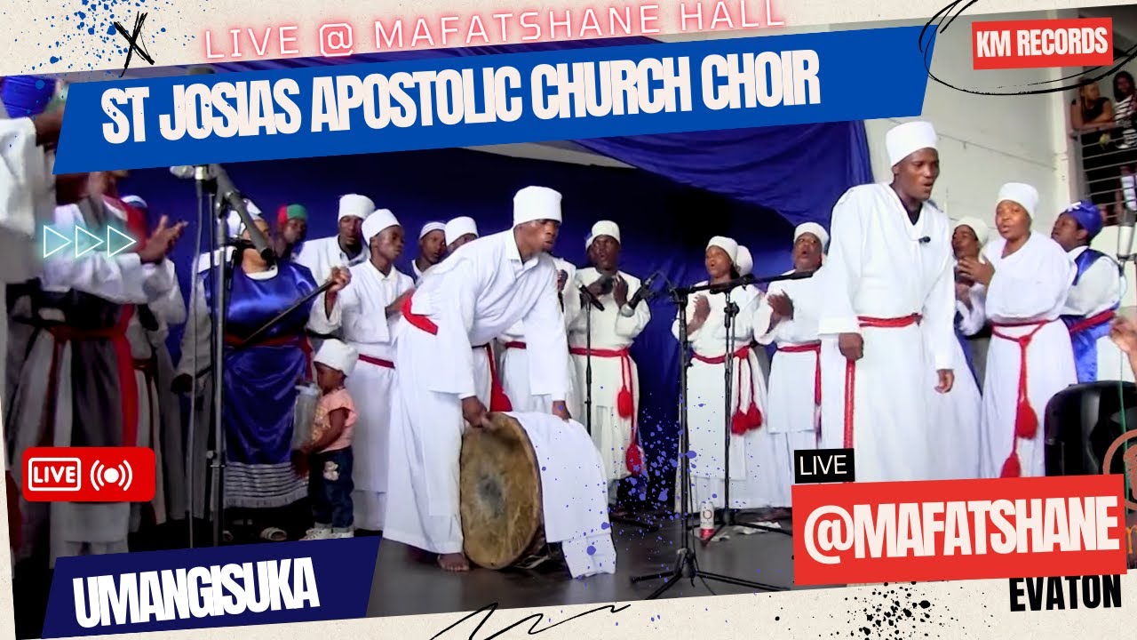 5. ST JOSIAS APOSTOLIC CHURCH CHOIR- LIVE @ MAFATSHANE HALL - UMANGISUKA