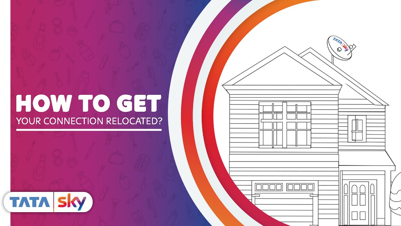 Tata Sky | DIY | How to get your Tata Sky connection relocated?