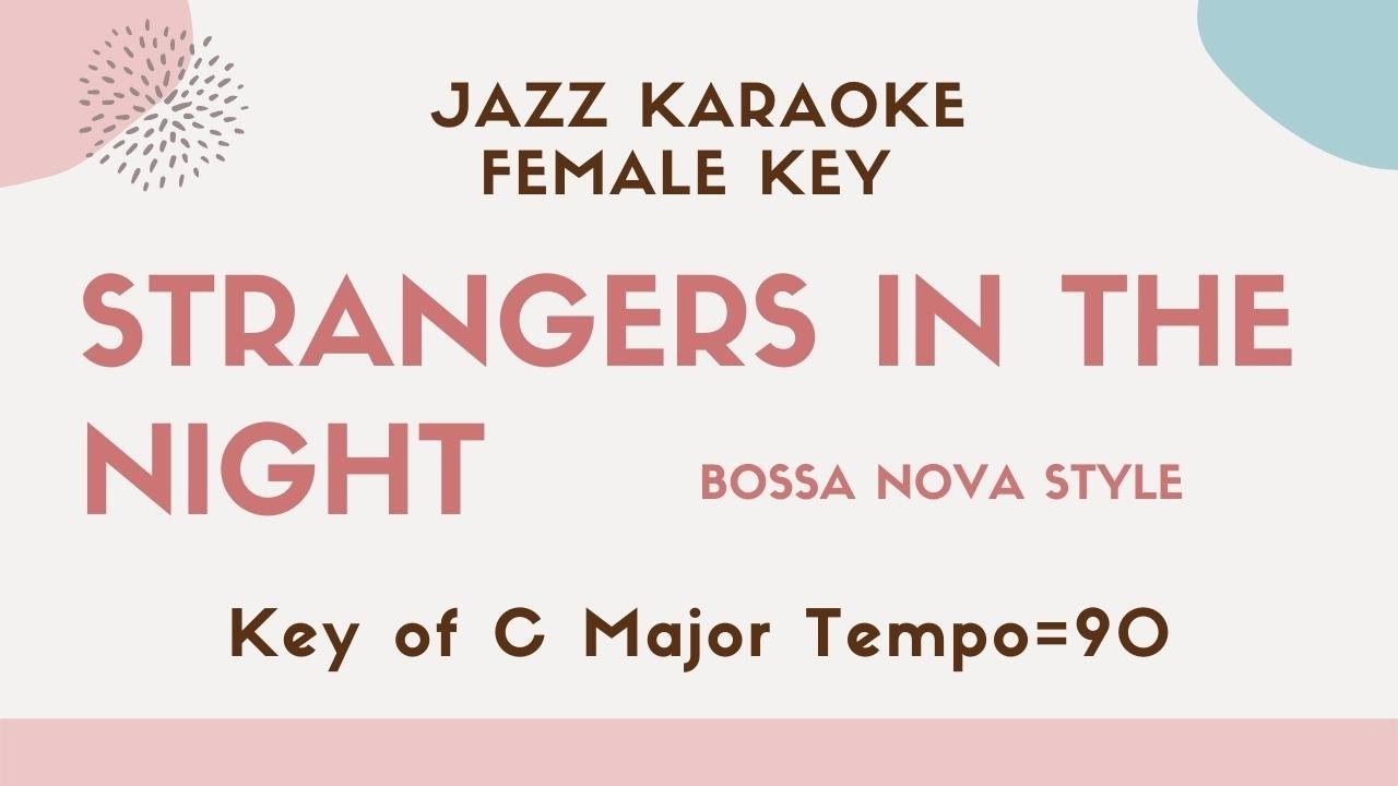Strangers in the night - Frank Sinatra | Jazz Karaoke for the female singers [Jazz Sing along]