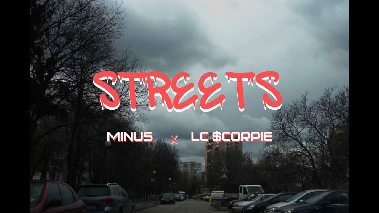 Lc $corpie x Minus - STREETS (Official Video 4K)