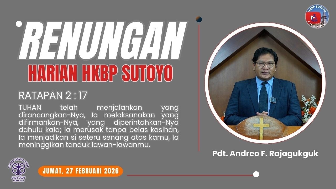Renungan Harian HKBP Sutoyo (Jumat, 27 Februari 2026) oleh Pdt. Andreo F. Rajagukguk, S.Si, M.Hum