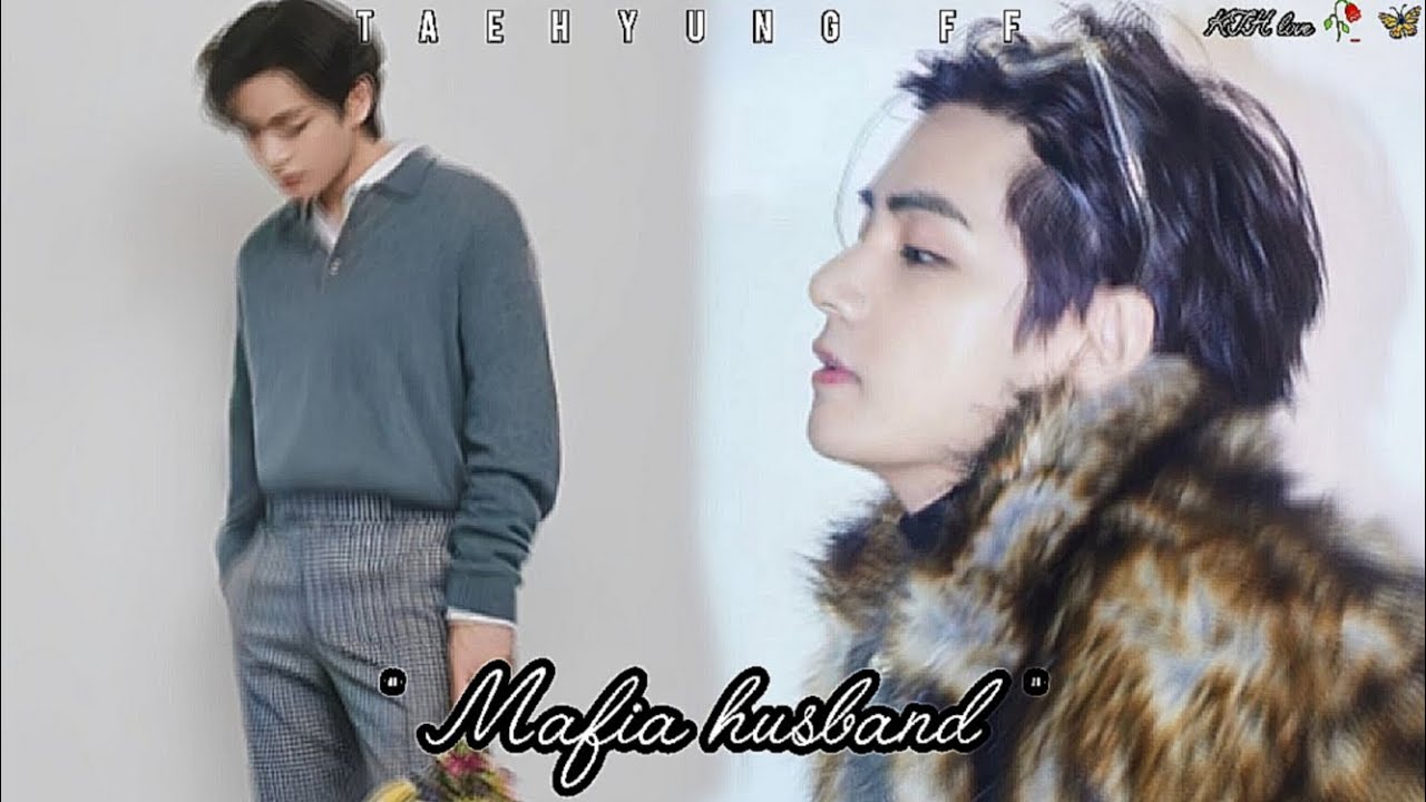 MAFIA HUSBAND || Taehyung ff || KTH love 🥀🦋