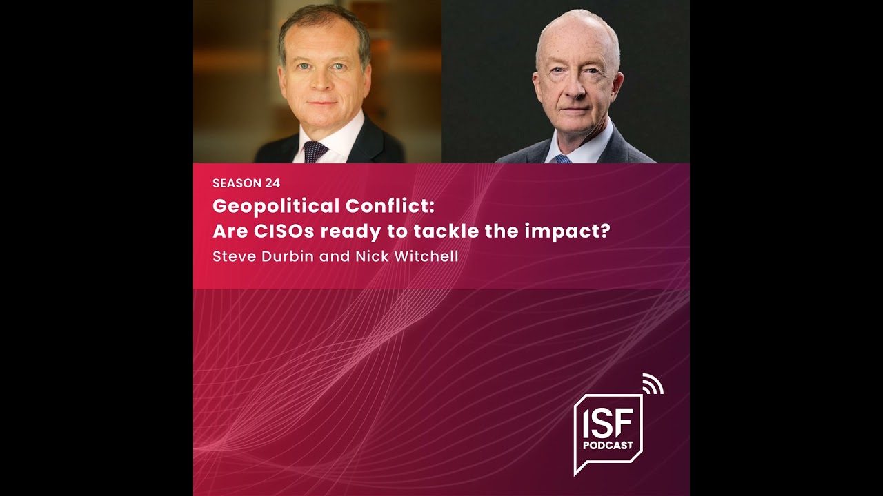 S24 Ep3: Geopolitical Conflict: Are CISOs ready to tackle the impact?