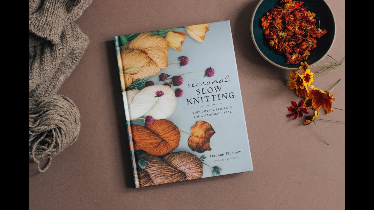 Seasonal Slow Knitting: An Inside Look (HD)