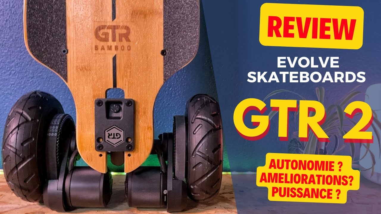 #54 - GTR 2 BAMBOU EVOLVE SKATEBOARDS - Améliorations, autonomie, puissance? Le test complet