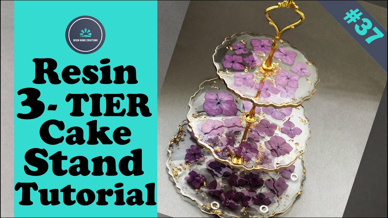 Resin 3-Tier cake stand tutorial.