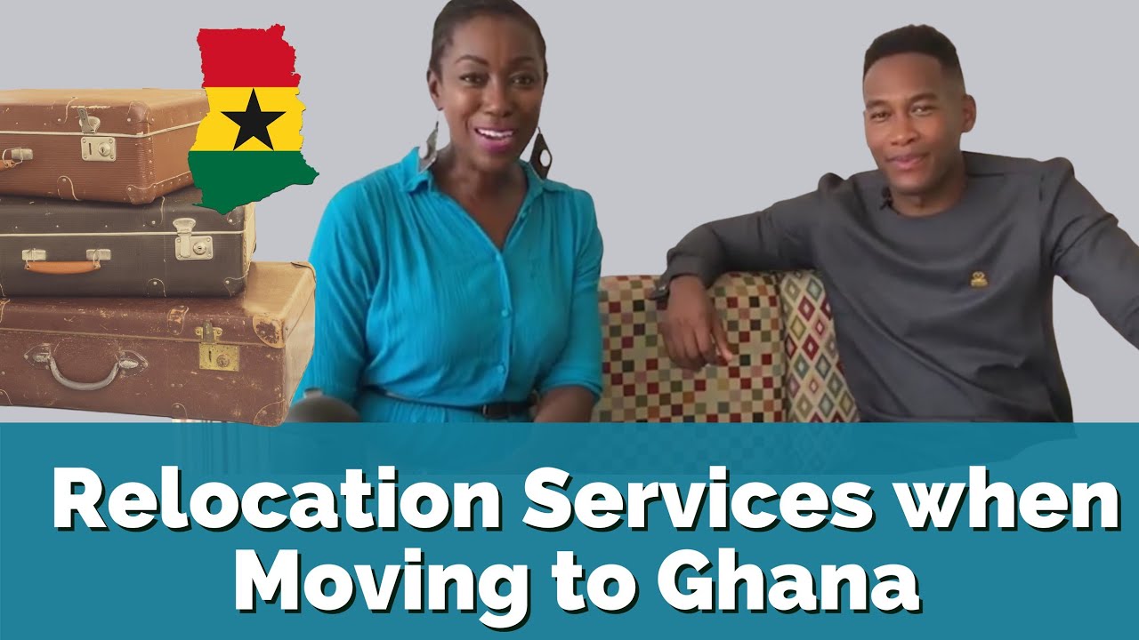 His Company Helps You With Relocation Services to Ghana | Moving to Ghana