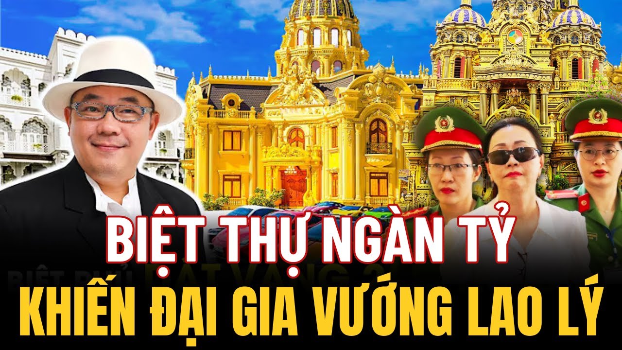 5 Siêu Biệt Phủ Xa Hoa Nhất Việt Nam Và Cái Kết Đắng Của Các Đại Gia Việt!