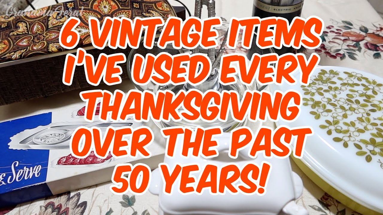 6 винтажных вещей, которые я использую каждый День благодарения вот уже 50 лет!