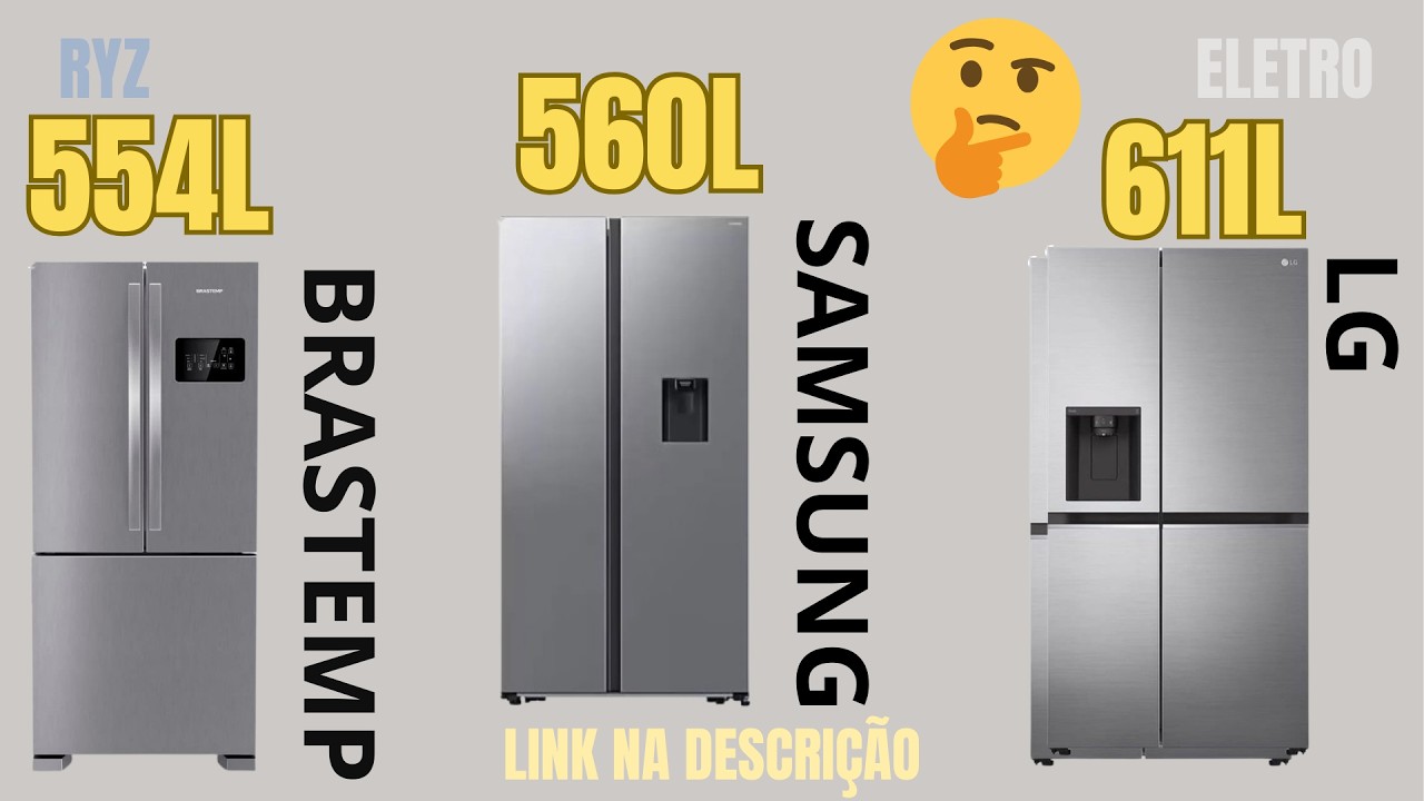 🚨 BRASTEMP FRENCH DOOR 554L VS SAMSUNG SIDE BY SIDE 560L VS LG SIDE BY SIDE 611L
