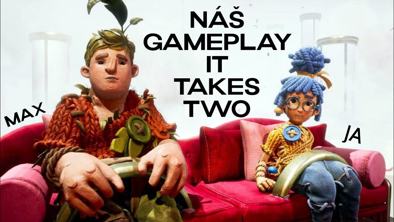 N&aacute;&scaron; gameplay, IT TAKES TWO